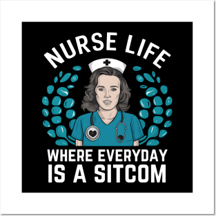 Nurse Life Where Everyday is Sitcom Posters and Art